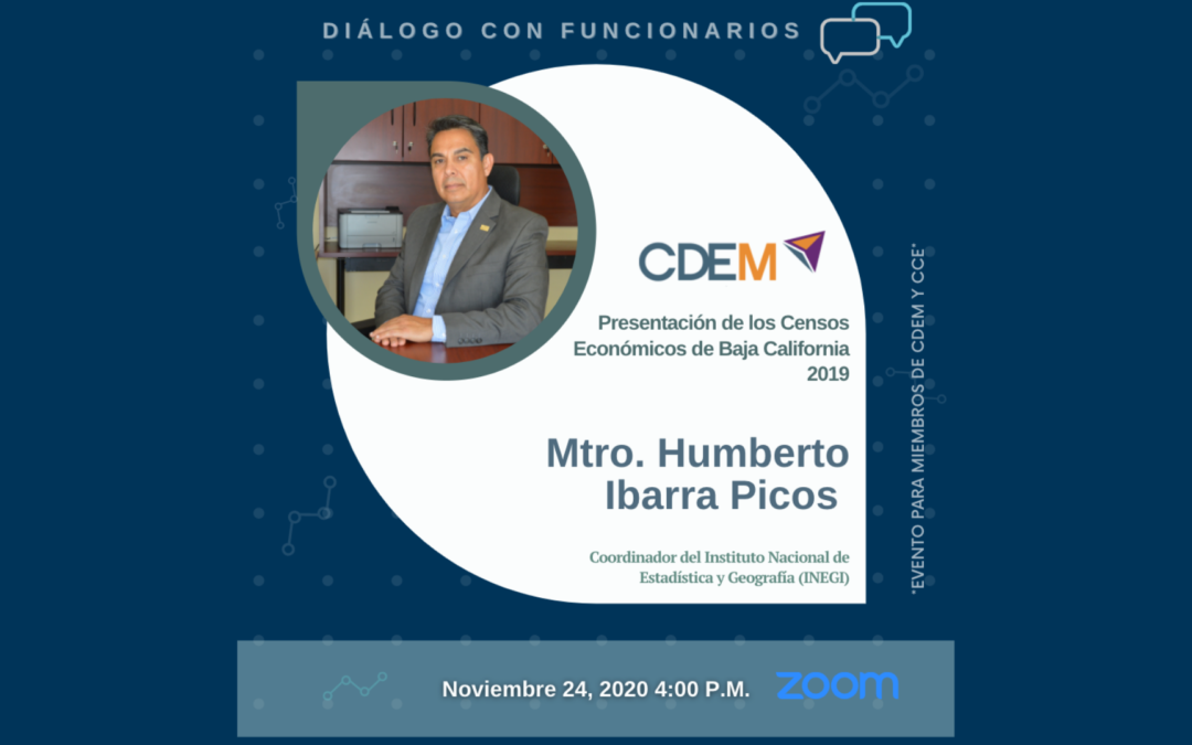 Proyecto Diálogo con Funcionarios: El Mtro Humberto Ibarra Picos, Coordinador Estatal del INEGI presentará los Censos Económicos 2019.