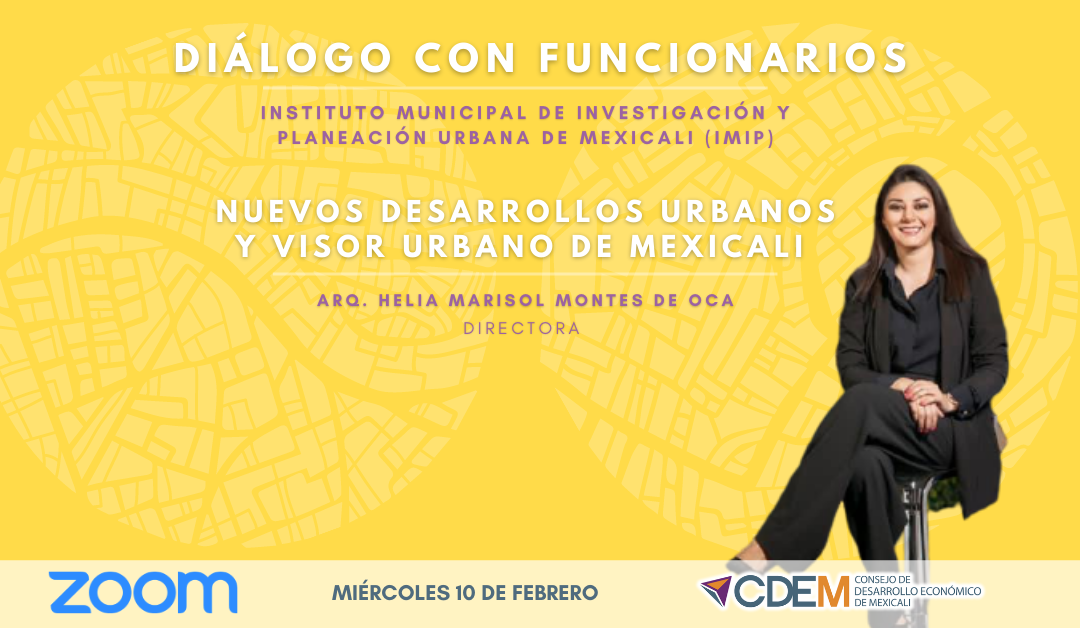 Celebraremos nuestro 3er Diálogo con Funcionarios para conocer las actualizaciones del Visor Urbano de Mexicali